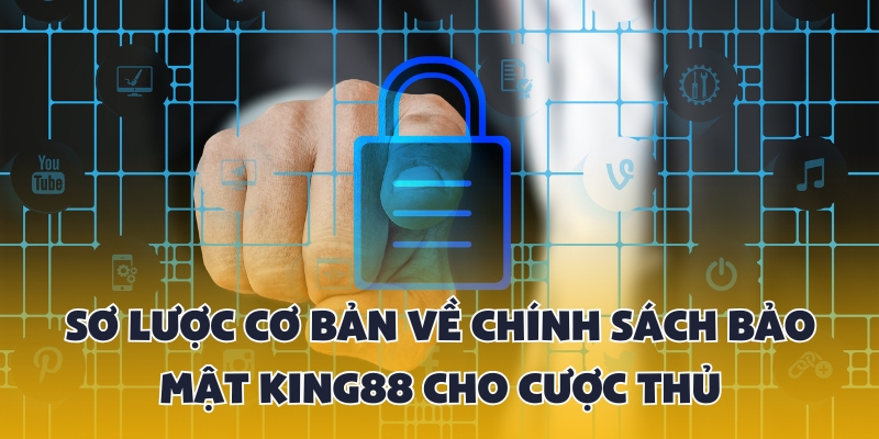 Chính sách bảo mật King88 - Niềm tin trong từng thao tác 1 Tổng quan toàn diện về chính sách bảo mật King88