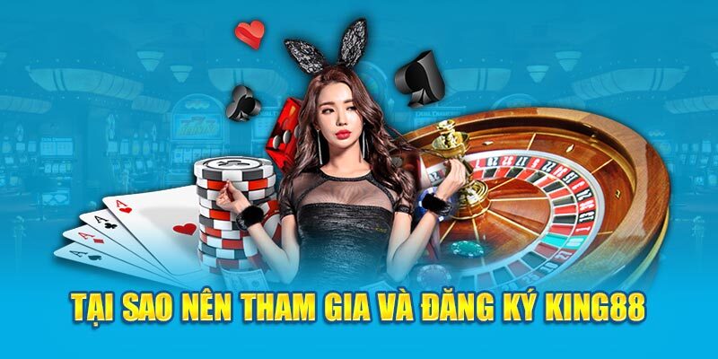  Tham gia cá cược King88 dễ dàng chỉ trong vài bước