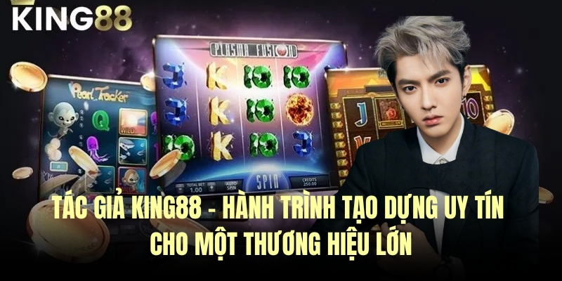 Tác giả King88 - Kinh nghiệm soi kèo đỉnh cao mỗi ngày 2 Thương hiệu đông đảo bet thủ quan tâm